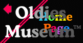 Go to Oldies Museum Home Page