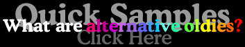 Click here to hear samples of alternative oldies